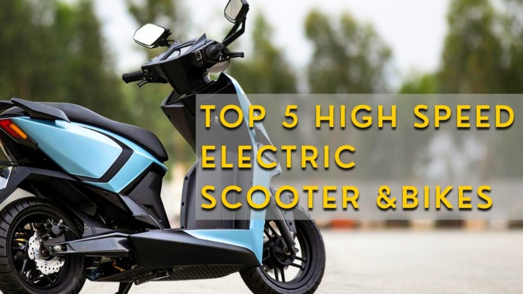 top 5 high speed electric scooters and bikes in india